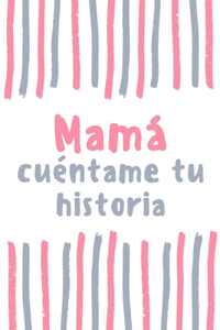 Mamá cuéntame tu historia