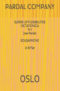 SUPER LIP FLEXIBILITIES OCTATONICA N-1 Jose Pardal SOUSAPHONE In B Flat