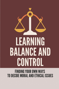 Learning Balance And Control