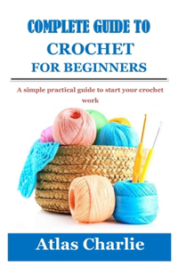 Complete Guide to Crochet for Beginners