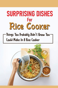 Surprising Dishes For Rice Cooker