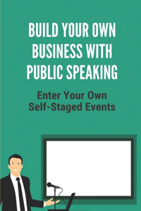 Build Your Own Business With Public Speaking