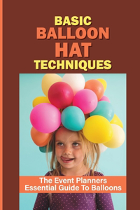 Basic Balloon Hat Techniques