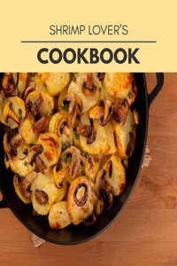 Shrimp Lover's Cookbook