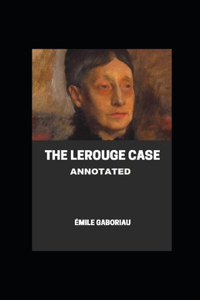 The Lerouge Case Annotated
