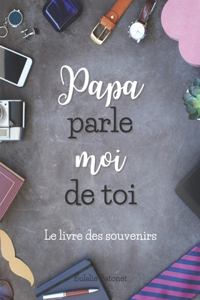 Papa Parle Moi de Toi