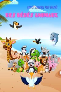 DES BÉBÉS ANIMAUX - Livre De Coloriage Pour Enfants