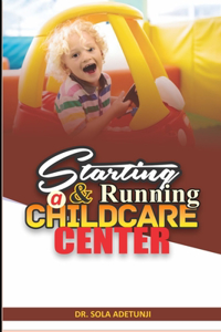 Starting And Running A Childcare Center