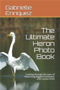 The Ultimate Heron Photo Book