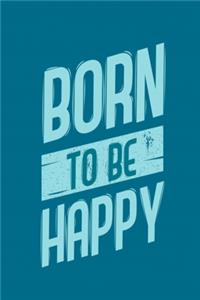 born to be happy