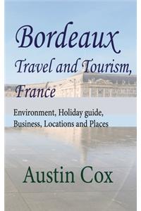 Bordeaux Travel and Tourism, France