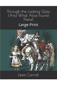 Through the Looking Glass (And What Alice Found There)