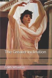 The Greater Inclination