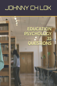 Education Psychology 35 QUESTIONS