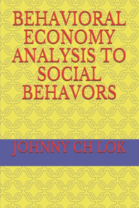Behavioral Economy Analysis to Social Behavors