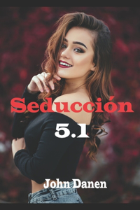 Seducción 5.1