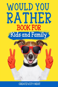 Would You Rather Book For Kids and Family