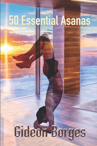 50 Essential Asanas