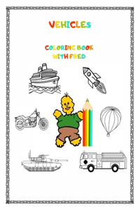 Vehicles Coloring Book with Fred