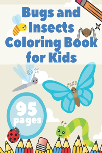 Bugs and Insects Coloring Book for Kids