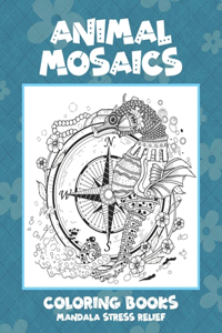 Animal Mosaics Coloring Books - Mandala Stress Relief