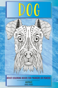 Adult Coloring Books for Markers or Pencils - Animals - Large Print - Dog