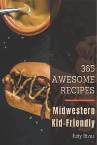 365 Awesome Midwestern Kid-Friendly Recipes