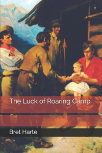 The Luck of Roaring Camp