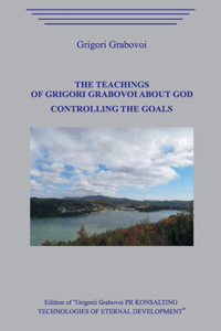 Teachings of Grigori Grabovoi about God. Controlling the Goals