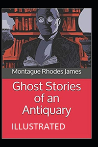 Ghost Stories of an Antiquary Illustrated