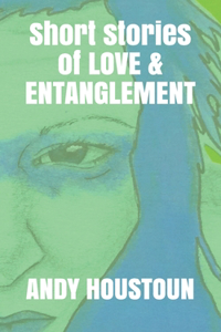 Short stories of Love & Entanglement