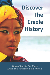 Discover The Creole History