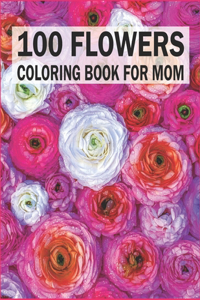 1OO Flowers Coloring Book for Mom