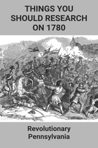 Things You Should Research On 1780
