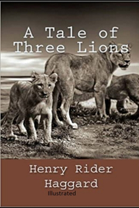 A Tale of Three Lions Illustrated