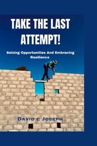 Take The Last Attempt