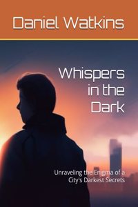 Whispers in the Dark