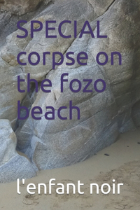 SPECIAL corpse on the fozo beach