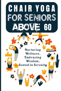Chair Yoga for Seniors Above 60 to Lose Weight