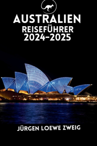 Australien Reiseführer 2024-2025