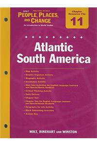 Holt People, Places, and Change Western World Chapter 11 Resource File: Atlantic South America: An Introduction to World Studies