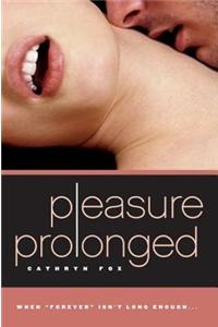 Pleasure Prolonged