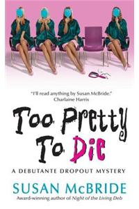 Too Pretty to Die