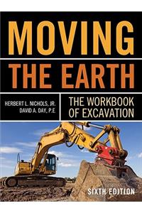Moving the Earth: The Workbook of Excavation Sixth Edition