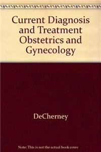 Current Diagnosis & Treatment Obstetrics & Gynecology, Eleventh Edition