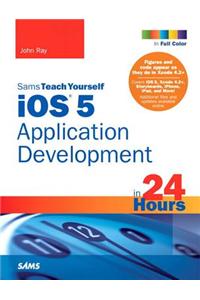Sams Teach Yourself IOS 5 Application Development in 24 Hours