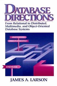 Database Directions: From Relational to Distributed, Multimedia and Object-Oriented Database Systems