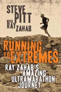 Running to Extremes: Ray Zahab's Amazing Ultramarathon Journey