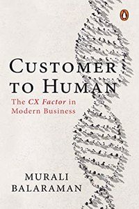 Customer to Human: The CX Factor in Modern Business