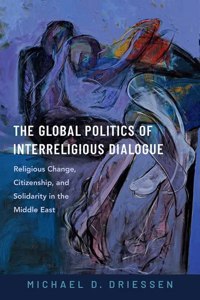 Global Politics of Interreligious Dialogue